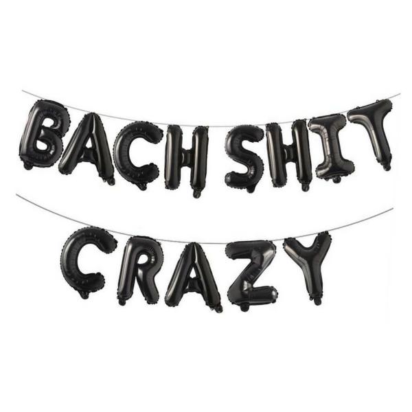 16-Inch Black Bach Shit Crazy Foil Balloon Banner  |   Foil Balloon Phrases