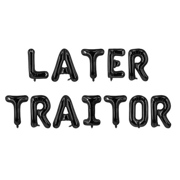 16-Inch Black Later Traitor Foil Balloon Banner  |   Foil Balloon Phrases