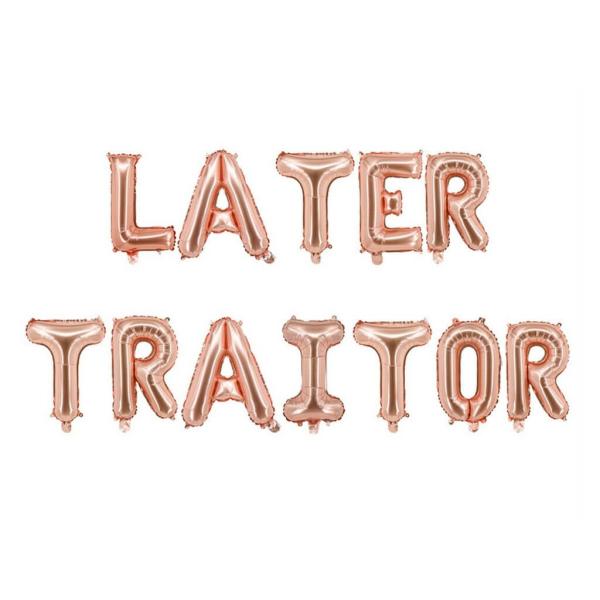 16-Inch Rose Gold Later Traitor Foil Balloon Banner  |   Foil Balloon Phrases