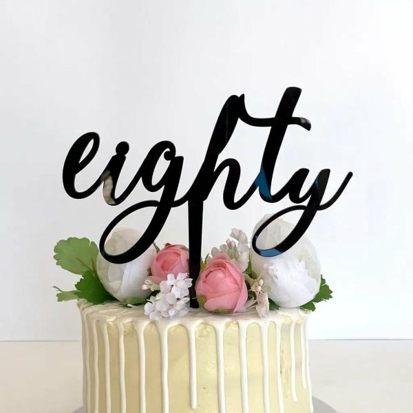 Acrylic Black ‘Eighty’ Birthday Cake Topper  |   Age