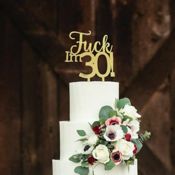 Acrylic Gold ‘Fuck I’M 30!’ Birthday Cake Topper  |   Birthday