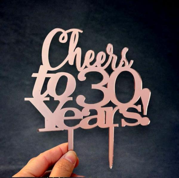 Acrylic Rose Gold ‘Cheers To 30 Years!’ Cake Topper  |   Birthday