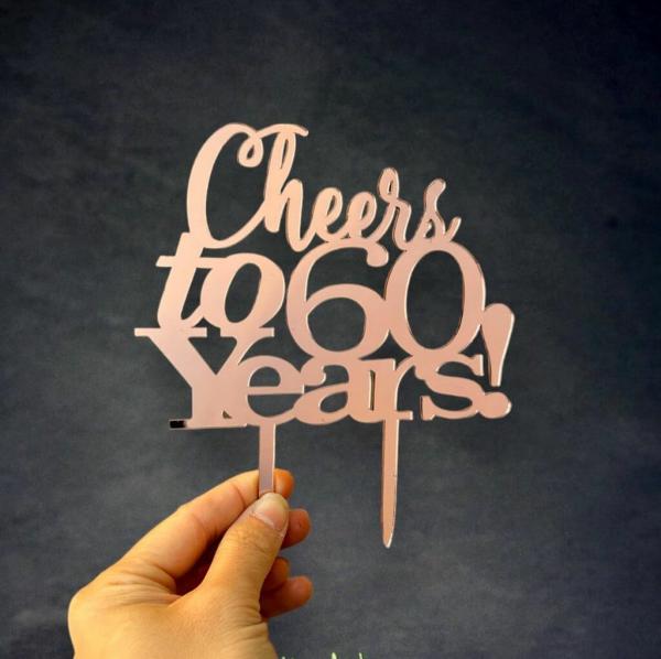 Acrylic Rose Gold ‘Cheers To 60 Years!’ Cake Topper  |   Birthday