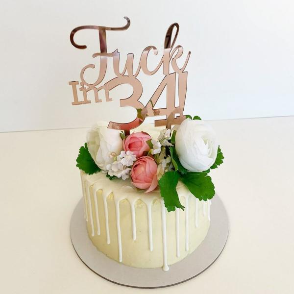 Acrylic Rose Gold ‘Fuck I’M 34!’ Cake Topper  |   Birthday