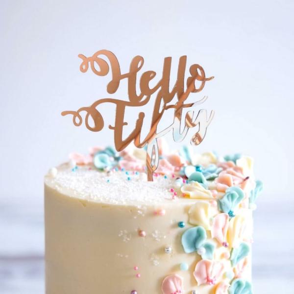 Acrylic Rose Gold ‘Hello Fifty’ Cake Topper  |   Birthday