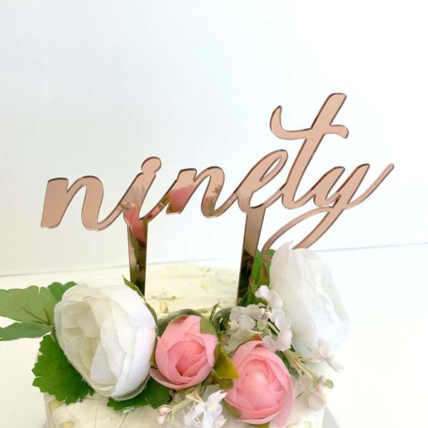 Acrylic Rose Gold ‘ninety’ Cake Topper  |   Age