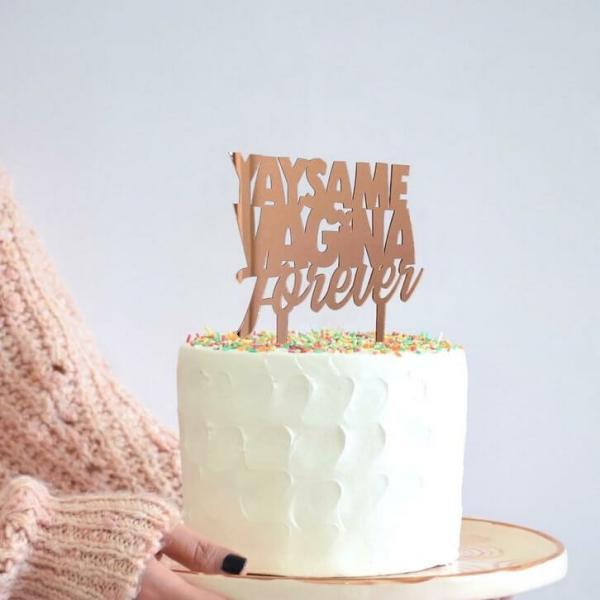 Acrylic Rose Gold ‘Yay Same Vagina Forever’ Cake Topper  |   Naughty Hen Party