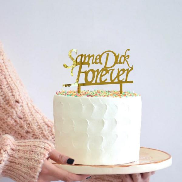 Gold Acrylic ‘same Dick Forever’ Cake Topper  |   Naughty Hen Party