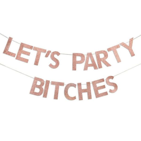 Rose Gold Glitter Let’s Party Bitches Hen Party Banner  |   Party Banners