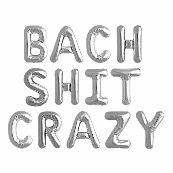 Silver Bach Shit Crazy Foil Balloon Banner  |   Foil Balloon Phrases