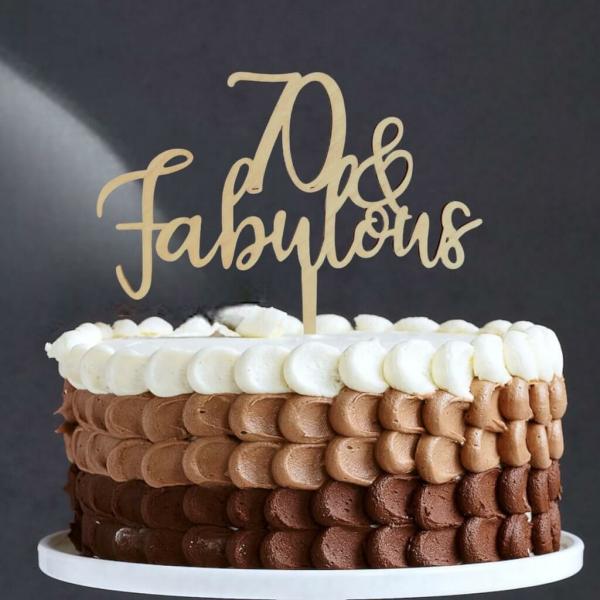 Wooden ’70 & Fabulous’ Cake Topper  |   Birthday