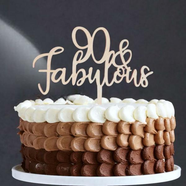 Wooden ’90 & Fabulous’ Cake Topper  |   Birthday