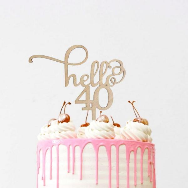 Wooden ‘Hello 40’ Birthday Cake Topper  |   Birthday