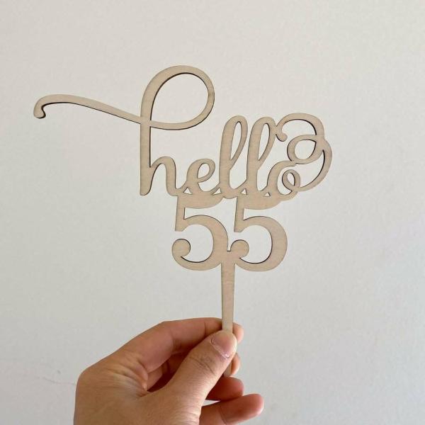 Wooden ‘Hello 55’ Birthday Cake Topper  |   Hello Birthday